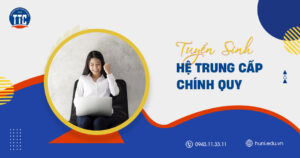 Thông Báo Tuyển Sinh Trung Cấp Chính Quy