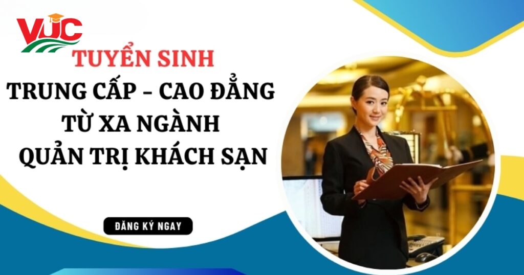 Tuyển sinh Trung cấp cao đẳng từ xa ngành quản trị khách sạn