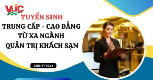 Tuyển sinh Trung cấp cao đẳng từ xa ngành quản trị khách sạn