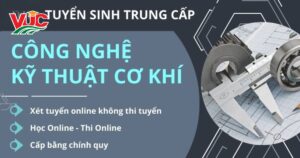 Tuyển sinh Trung cấp Công nghệ kỹ thuật cơ khí