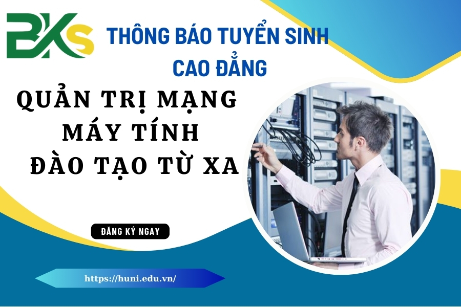 Thông báo Tuyển sinh Cao đẳng Quản trị mạng máy tính đào tạo Từ xa