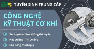 Tuyển sinh Trung cấp Công nghệ kỹ thuật cơ khí