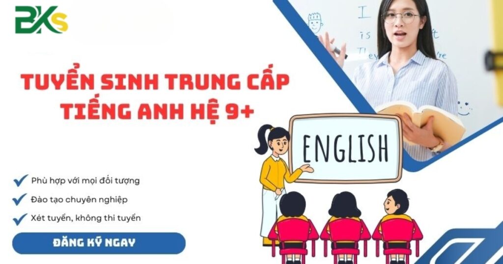 Tuyển sinh Trung cấp Tiếng Anh 9+
