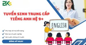 Tuyển sinh Trung cấp Tiếng Anh 9+