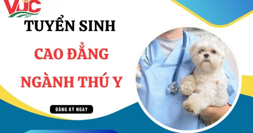 Tuyển sinh Cao đẳng ngành Thú y 