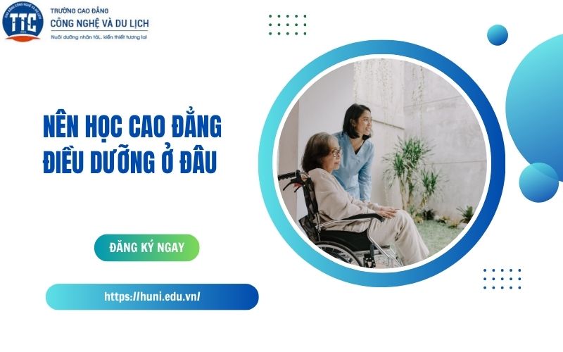 Nên học Cao đẳng Điều dưỡng ở đâu