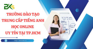 Trường đào tạo Trung cấp Tiếng Anh học online uy tín tại TP.HCM