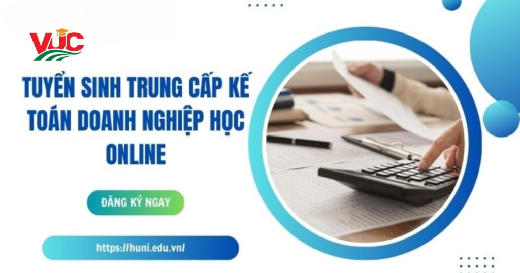 Tuyển sinh Trung cấp Kế toán doanh nghiệp online