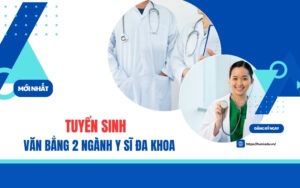 Tuyển sinh Văn bằng 2 ngành Y sĩ đa khoa - Xét tuyển online- Vào học ngay