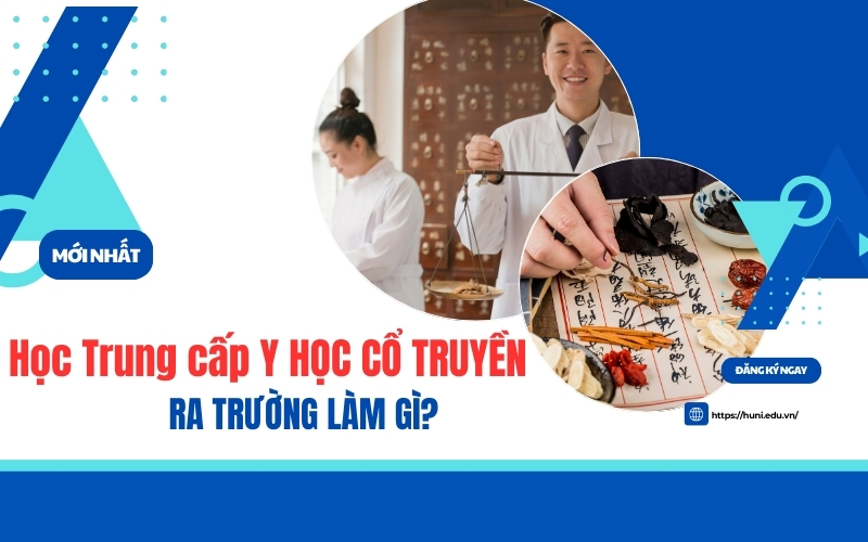 Học Trung cấp ngành Y học cổ truyền ra trường làm gì?