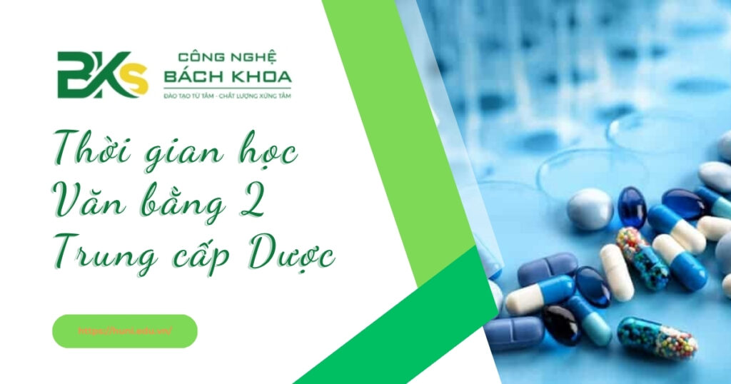Thời gian học văn bằng 2 Trung cấp Dược