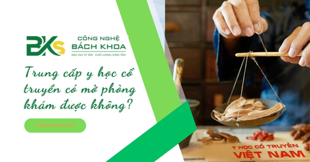 Trung cấp Y học cổ truyền có mở phòng khám được không?