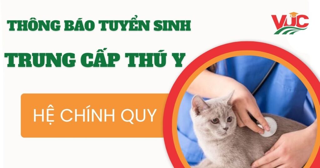 Thông báo tuyển sinh Trung cấp Thú y chính quy