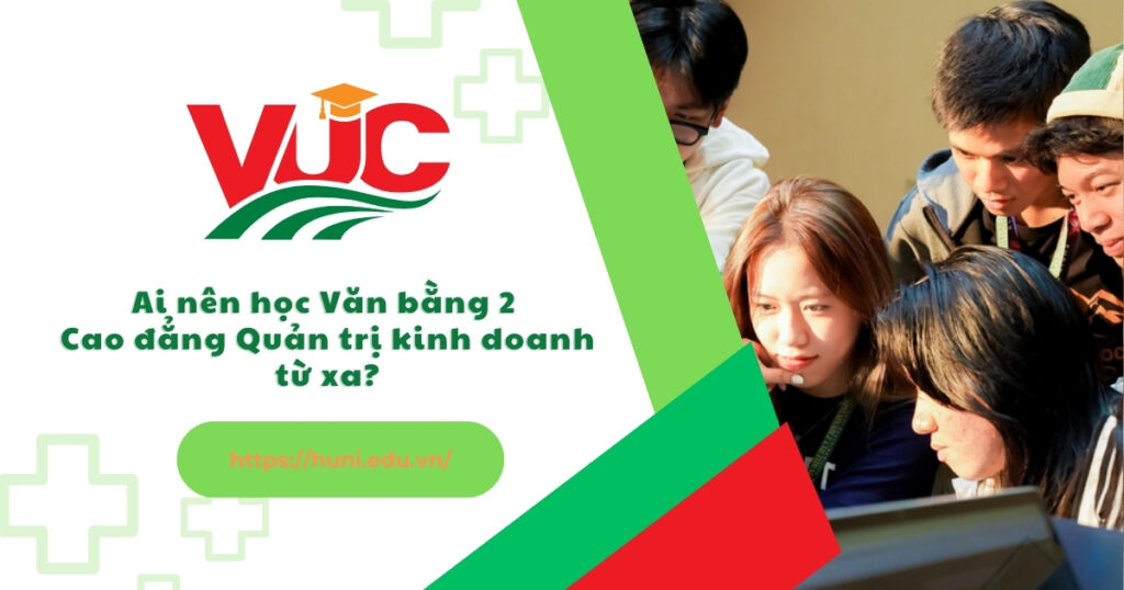 Học văn bằng 2 Cao đẳng Quản trị kinh doanh từ xa