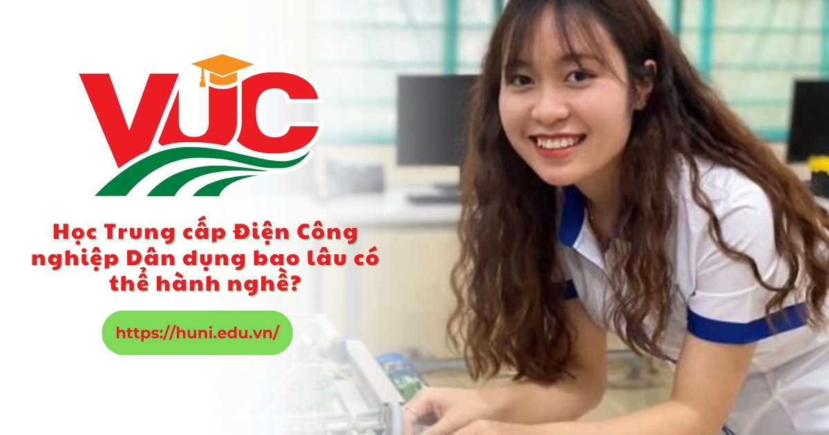 Học Trung cấp Điện Công nghiệp Dân dụng bao lâu có thể hành nghề