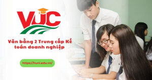 Học văn bằng 2 Trung cấp Kế toán doanh nghiệp