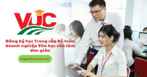 Trung cấp Kế toán doanh nghiệp vừa học vừa làm