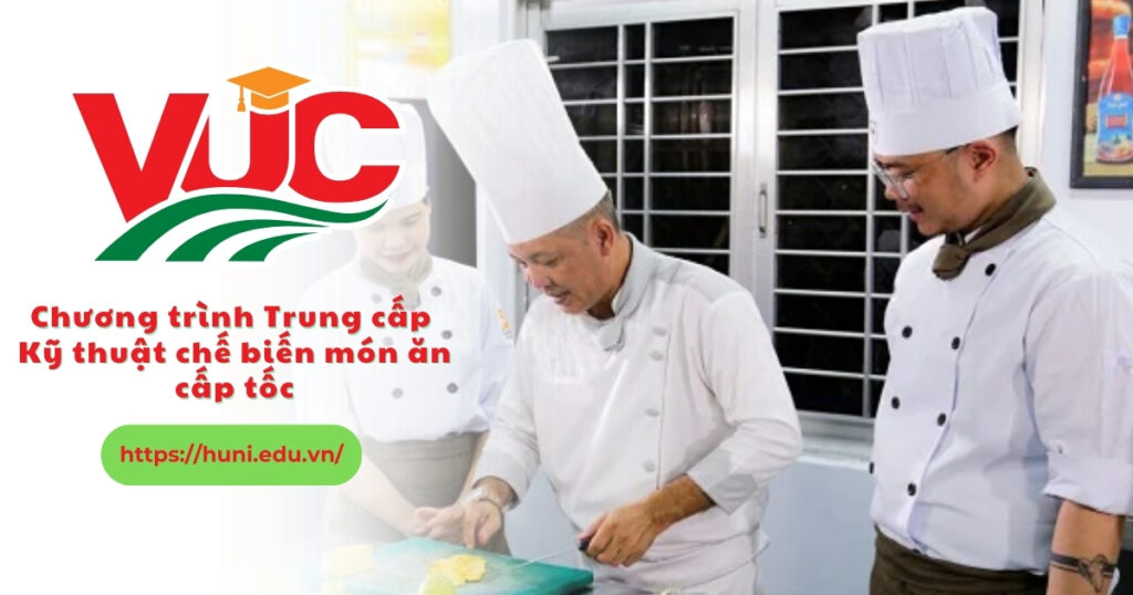 Trung cấp Kỹ thuật chế biến món ăn cấp tốc