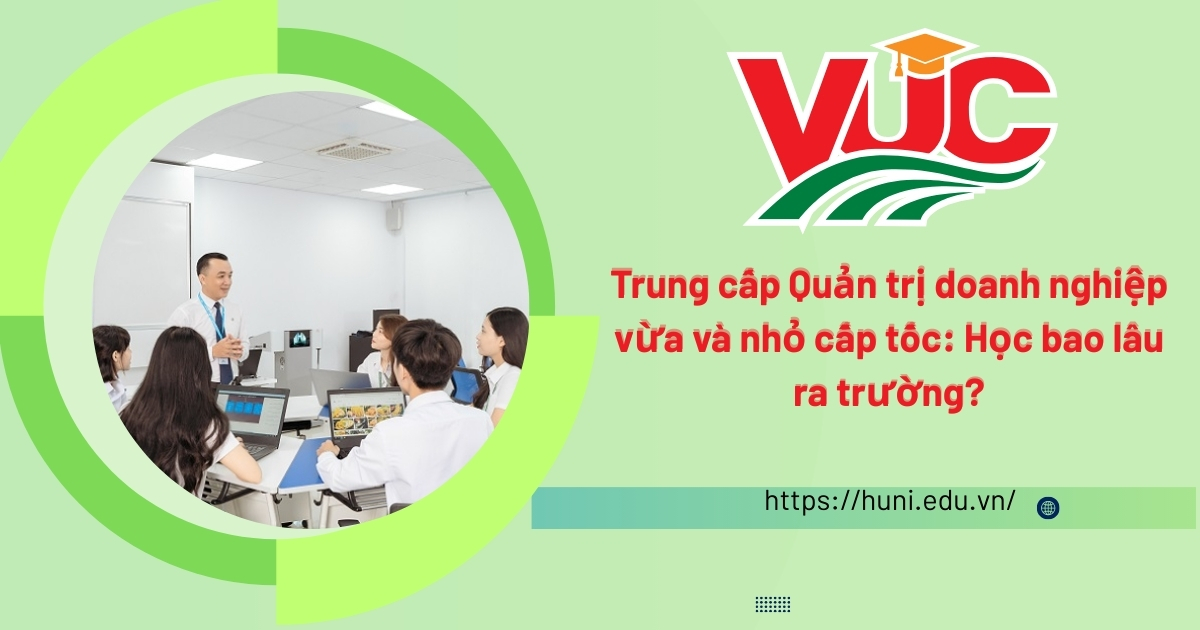 Học Trung cấp Quản trị doanh nghiệp vừa và nhỏ cấp tốc