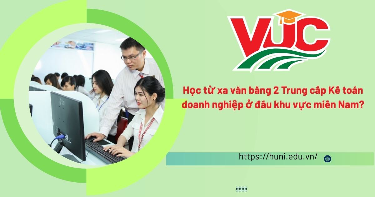 Học từ xa văn bằng 2 Trung cấp Kế toán doanh nghiệp ở đâu