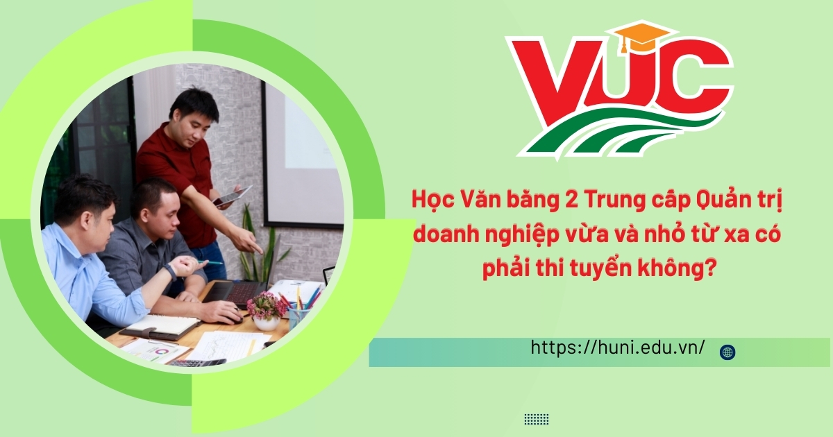 Học văn bằng 2 Trung cấp Quản trị doanh nghiệp vừa và nhỏ