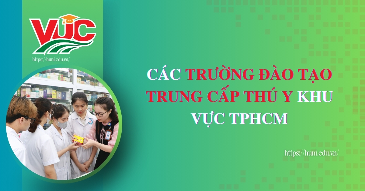 Các trường đào tạo Trung cấp thú y khu vực tphcm