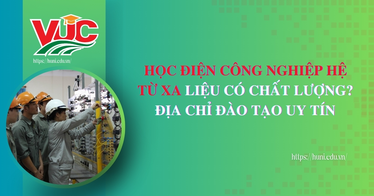 Học Điện Công nghiệp hệ từ xa liệu có chất lượng