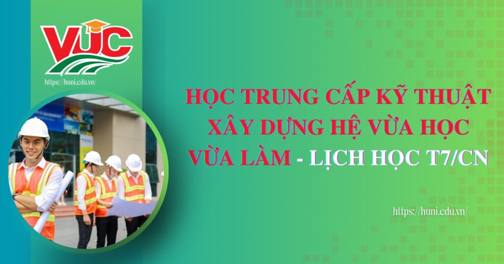 Học Trung cấp Kỹ thuật xây dựng hệ vừa học vừa làm