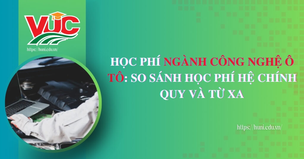học phí ngành Công nghệ Ô tô