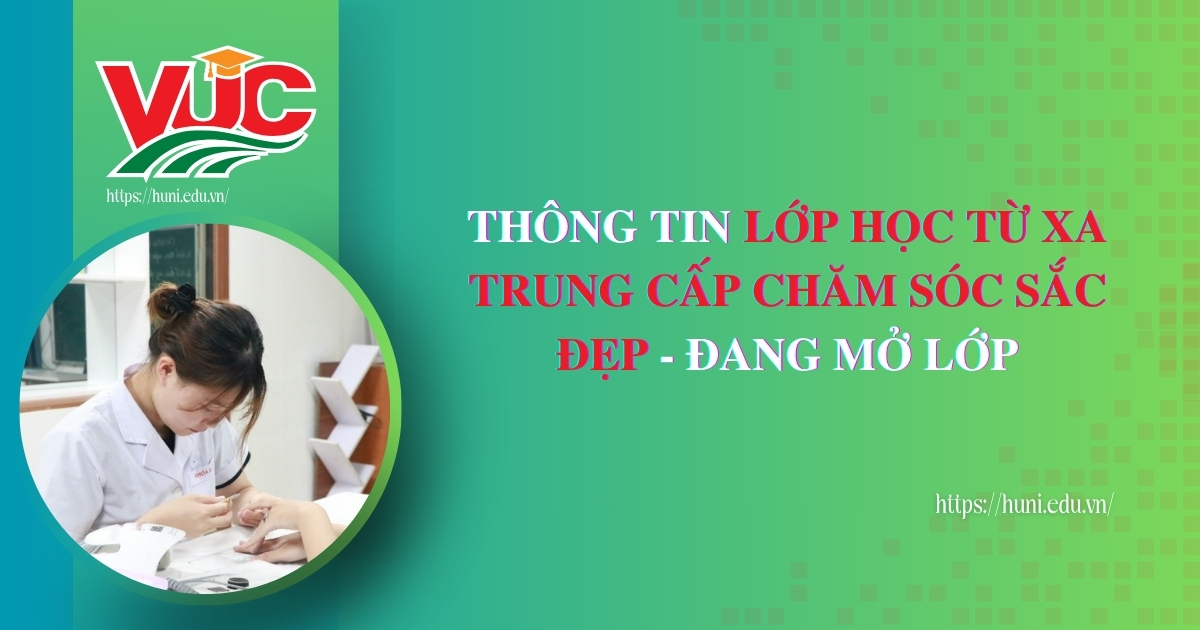 Thông tin lớp Học từ xa Trung cấp Chăm sóc sắc đẹp - Đang mở lớp