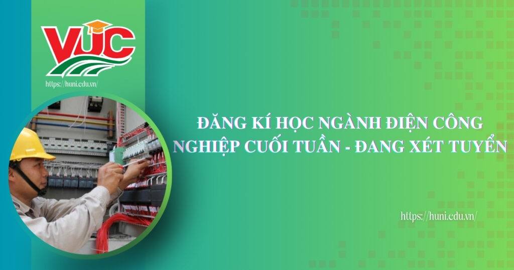 Đăng ký học ngành Điện Công nghiệp cuối tuần - Đang xét tuyển
