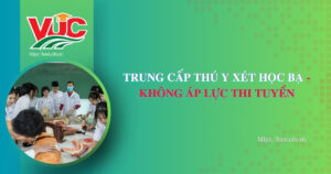 Trung cấp Thú Y xét học bạ - Không áp lực thi tuyển