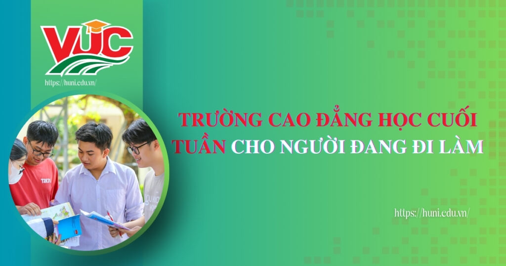 Trường Cao đẳng học cuối tuần cho người đang đi làm