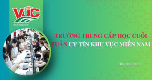 Trường Trung cấp học cuối tuần uy tín khu vực miền Nam