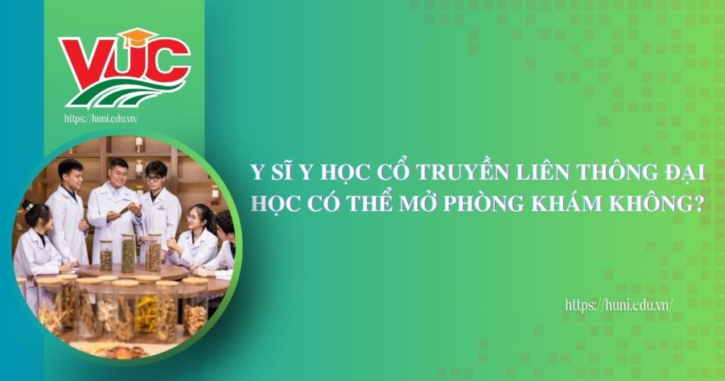 Y sĩ Y học cổ truyền liên thông Đại học có thể mở phòng khám không?