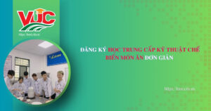 Đăng ký học Trung cấp Kỹ thuật chế biến món ăn đơn giản
