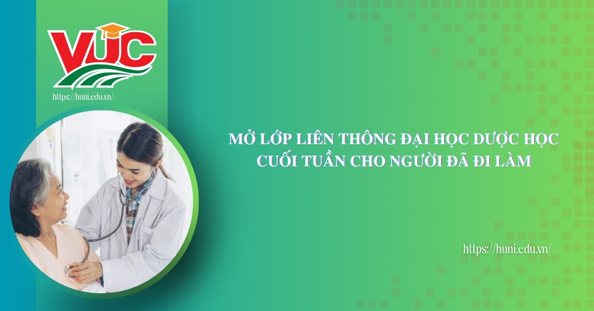 Mở lớp Liên thông Đại học Dược học cuối tuần cho người đã đi làm