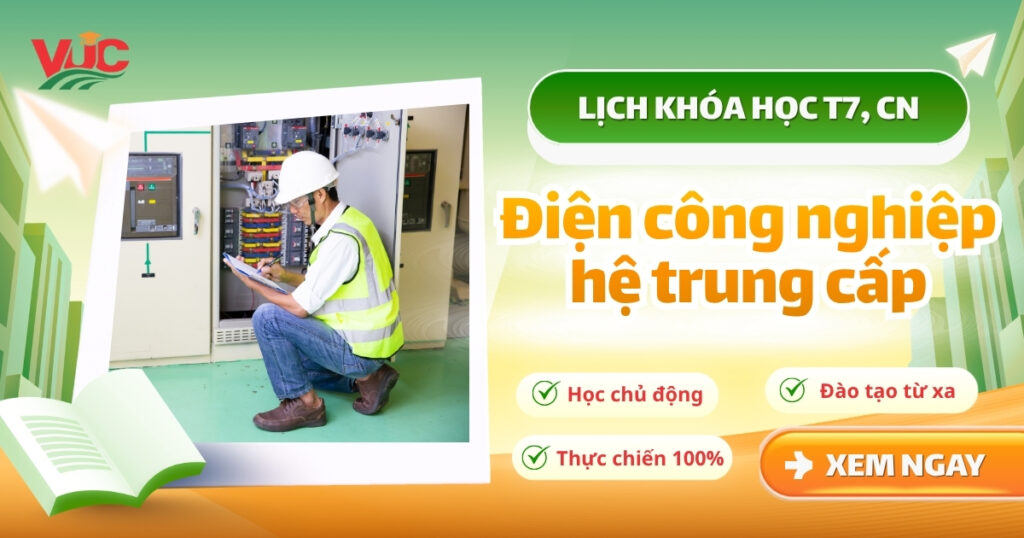 Khóa học Điện công nghiệp hệ trung cấp - Lịch T7, CN