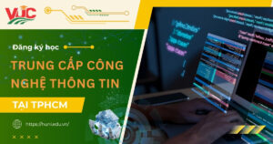 Đăng ký học Trung cấp Công nghệ thông tin online tại TPHCM