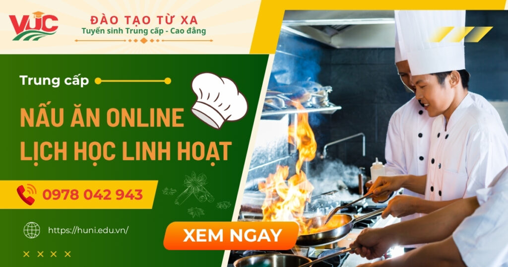 Lớp học Trung cấp Nấu ăn Online, lịch học linh hoạt
