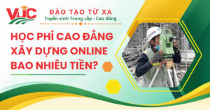 Học phí Cao đẳng Xây dựng Online