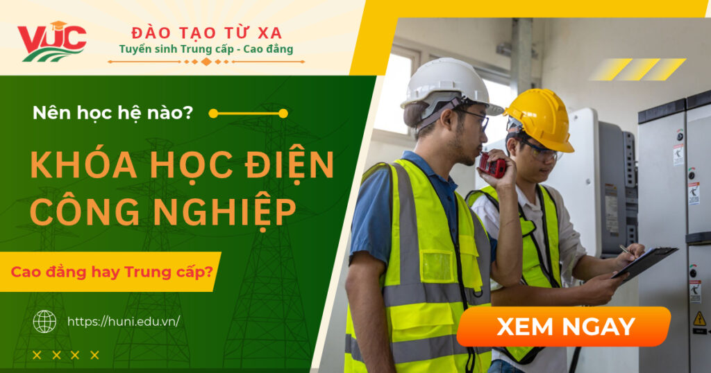 Nên học Điện công nghiệp hệ Cao đẳng hay Trung cấp