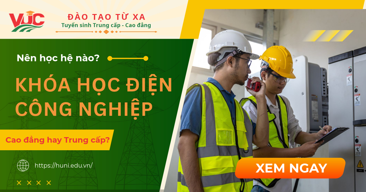 Nên học Điện công nghiệp hệ Cao đẳng hay Trung cấp